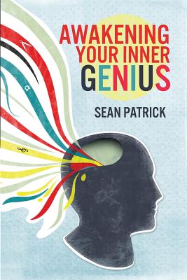 Awakening Your Inner Genius - Patrick, Sean