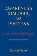 Awareness, Dialogue & Process: Essays on Gestalt Therapy