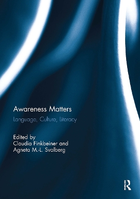 Awareness Matters: Language, Culture, Literacy - Finkbeiner, Claudia (Editor), and Svalberg, Agneta (Editor)