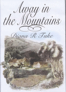 Away in the Mountains - Tuke, Diana R.