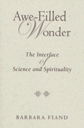 Awe-Filled Wonder: The Interface of Science and Spirituality