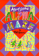 Awesome Alphamaze - Heimann, Rolf, and Unknown