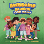 Awesome Dawson: It's Not Your Turn!: Volume 1