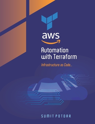 AWS Automation With Terraform: Infrastructure as Code - Potdar, Sumit Vikas