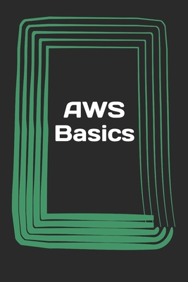 AWS Basics: Beginners Guide - Wong, Gordon