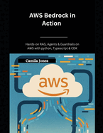 AWS Bedrock in Action: Hands-On RAG, Agents & Guardrails on AWS with Python, TypeScript & CDK