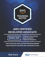 AWS Certified Developer Associate Training Notes: Fast-track your exam success with the ultimate cheat sheet