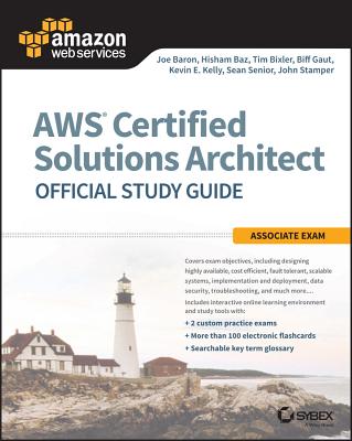 Aws Certified Solutions Architect Official Study Guide: Associate Exam - Baron, Joe, and Baz, Hisham, and Bixler, Tim