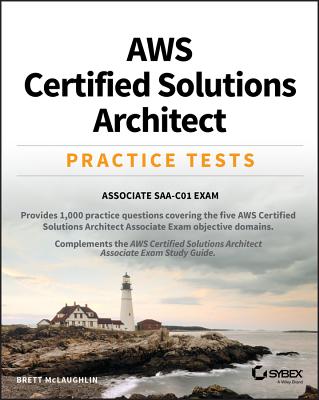 AWS Certified Solutions Architect Practice Tests: Associate SAA-C01 Exam - McLaughlin, Brett
