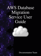 Aws Database Migration Service User Guide