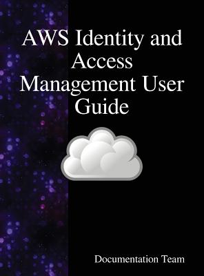 AWS Identity and Access Management User Guide: AWS IAM User Guide - Team, Documentation
