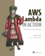 AWS Lambda in Action: Event-Driven Serverless Applications
