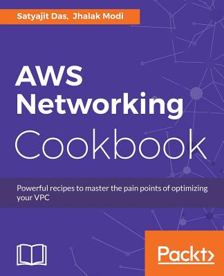 AWS Networking Cookbook - Das, Satyajit, and Modi, Jhalak