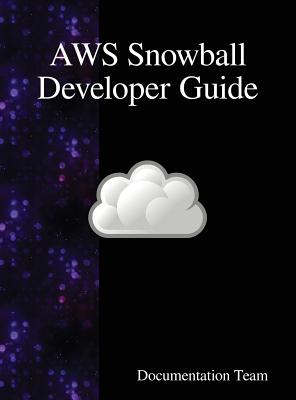 AWS Snowball Developer Guide - Team, Documentation