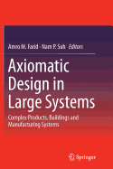 Axiomatic Design in Large Systems: Complex Products, Buildings and Manufacturing Systems