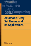 Axiomatic Fuzzy Set Theory and Its Applications