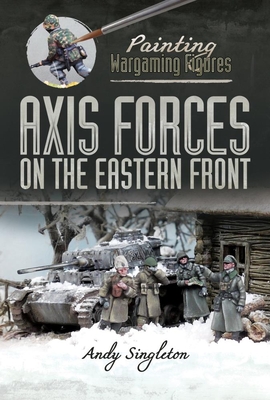 Axis Forces on the Eastern Front - Singleton, Andy