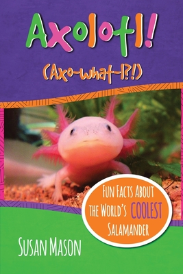 Axolotl! - Mason, Susan
