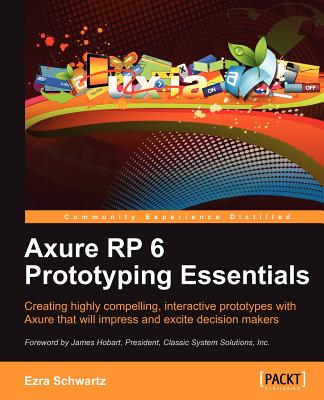 Axure RP 6 Prototyping Essentials - Schwartz, Ezra