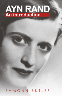 Ayn Rand: An Introduction - Butler, Eamonn