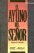 Ayuno del Seor, El: The Lord's Fast