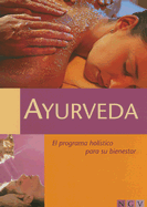 Ayurveda: El Programa Holistico Para su Bienestar