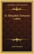 Az A rpadok Tortenete (1895)