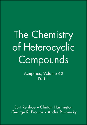 Azepines, Volume 43, Part 1 - Renfroe, Burt, and Harrington, Clinton, and Proctor, George R