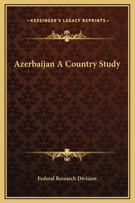 Azerbaijan a Country Study - Federal Research Division