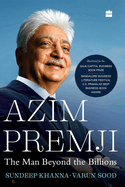 Azim Premji: The Man Beyond the Billions