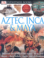 Aztec, Inca & Maya