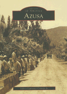 Azusa - Cornejo Jr, Jeffrey Lawrence, and Azusa Historical Society