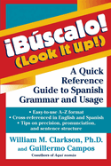 !b�scalo! (Look It Up!): A Quick Reference Guide to Spanish Grammar and Usage