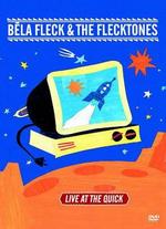 B�la Fleck & the Flecktones: Live at the Quick