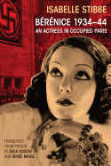 B�r�nice 1934-44: An Actress in Occupied Paris