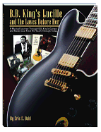 B.B. King's Lucille and the Loves Before Her