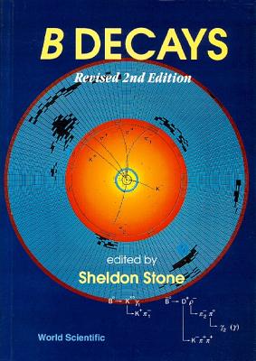 B Decays (Revised 2nd Edition) - Stone Sheldon