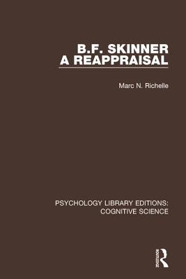 B.F. Skinner - A Reappraisal - Richelle, Marc N.