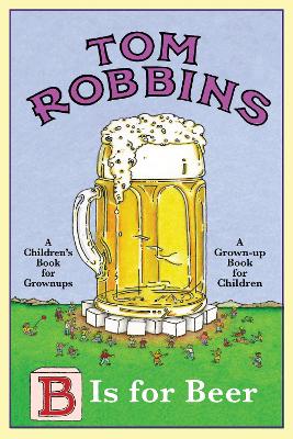 B is For Beer - Robbins, Tom