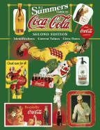 B.J. Summers' Guide to Coca-Cola: Identifications, Current Values, Circa Dates - 