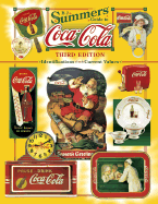 B.J. Summers Guide to Coca-Cola: Identifications, Current Values, Circa Dates - 