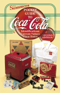 B. J. Summers' Pocket Guide to Coca-Cola: Identifications, Current Values, Circa Dates - Summers, B J