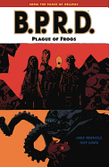B.P.R.D. Volume 3: Plague of Frogs