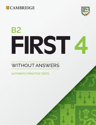 B2 First 4 Student's Book Without Answers: Authentic Practice Tests - 