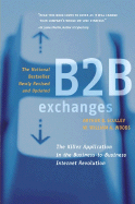 B2B Exchanges: The Killer Application in the Business-To-Business Internet Revolution