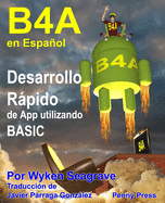 B4a En Espa�ol: Desarrollo R�pido de App Utilizando Basic