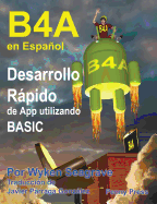 B4a En Espa�ol: Desarrollo R�pido de App Utilizando Basic