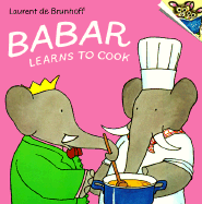 Babar Learns to Cook - De Brunhoff, Laurent