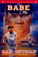 Babe & Me: A Baseball Card Adventure