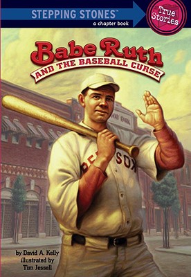 Babe Ruth and the Baseball Curse - Kelly, David A